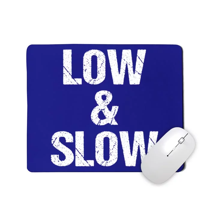 Low And Slow Bbq Grill Barbecue Gift Mousepad