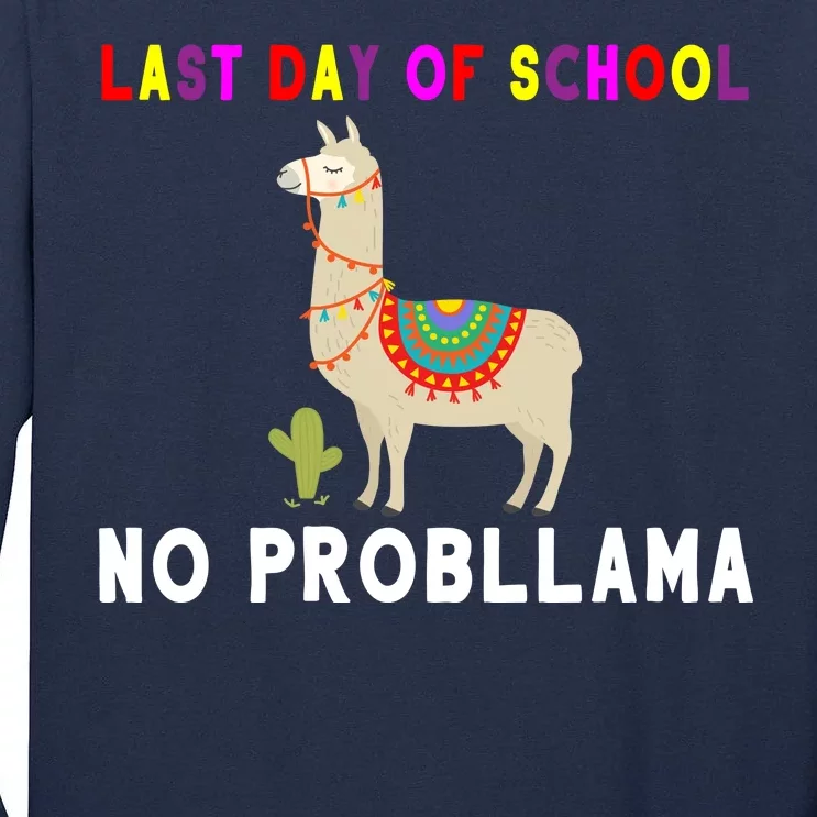 Last Day Of School No ProbLLama Tall Long Sleeve T-Shirt