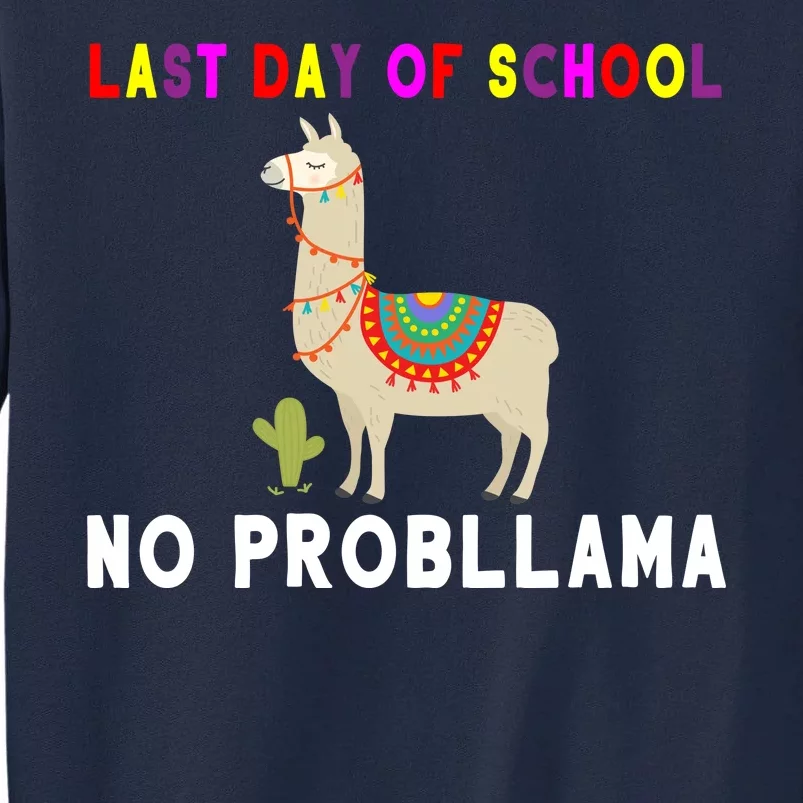 Last Day Of School No ProbLLama Tall Sweatshirt