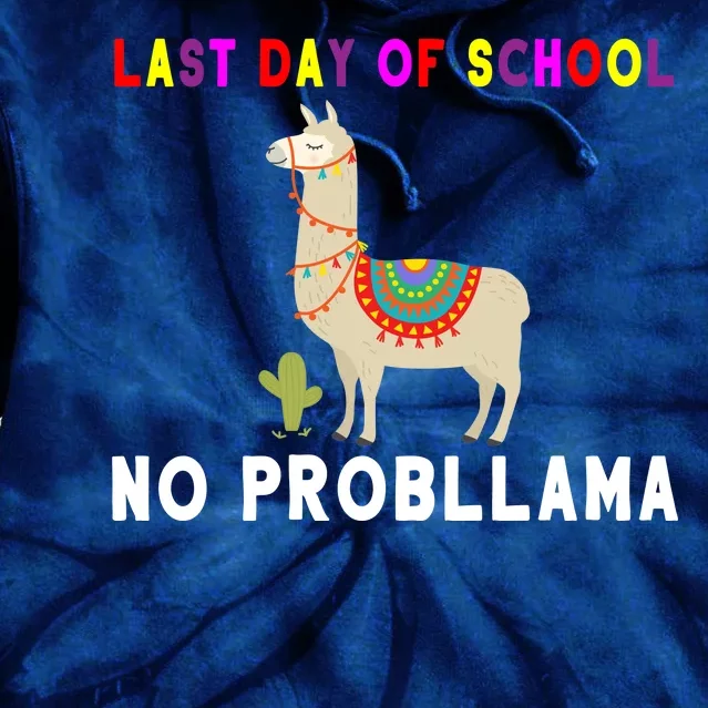 Last Day Of School No ProbLLama Tie Dye Hoodie