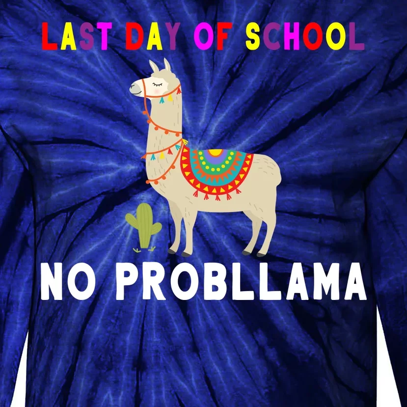 Last Day Of School No ProbLLama Tie-Dye Long Sleeve Shirt