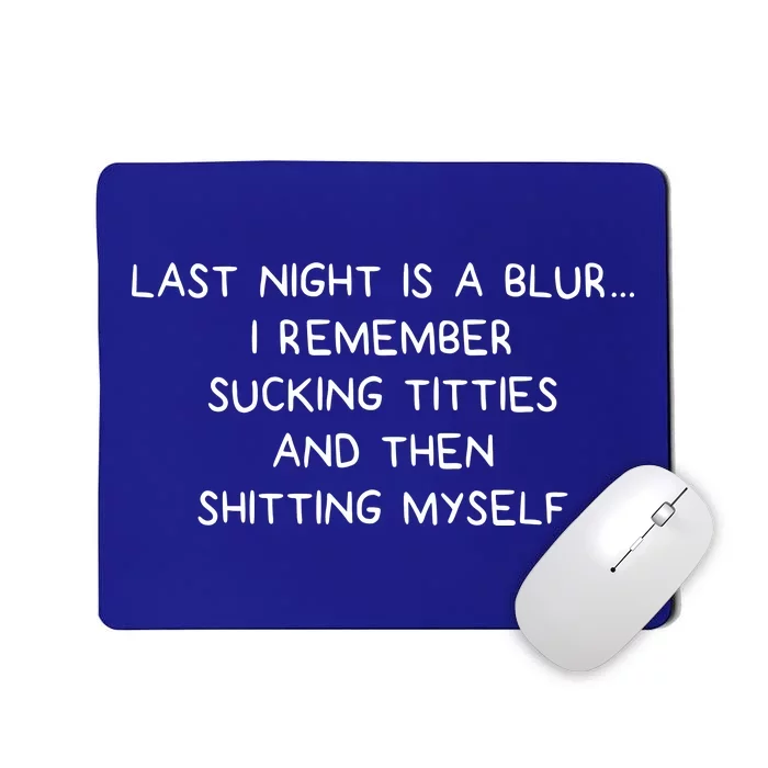 Last Night Was A Blur Mousepad