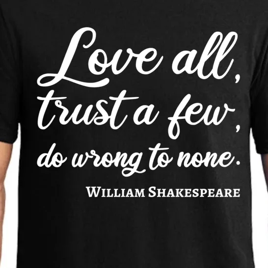 Love All Trust Few Wrong To None Quote William Shakespeare Funny Gift Pajama Set