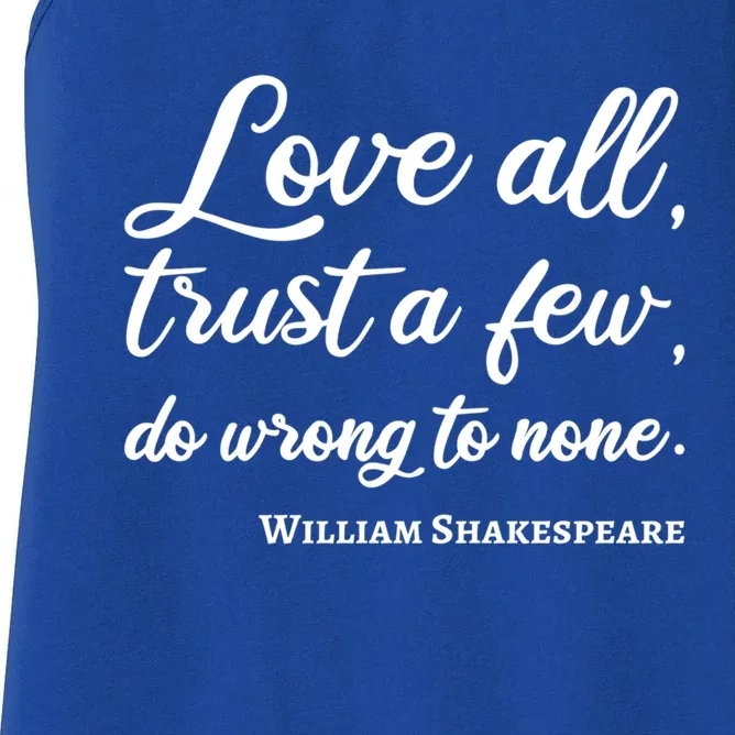 Love All Trust Few Wrong To None Quote William Shakespeare Funny Gift Women's Racerback Tank