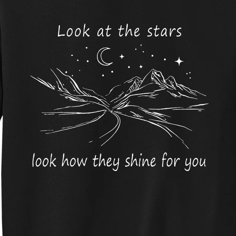 Look At The Stars Look How They Shines For You Music Country Tall Sweatshirt