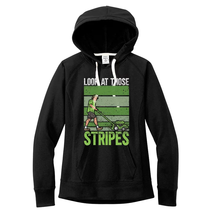 Look At Those Stripes Lawn Mowing Funny Dad Lawn Mower Women's Fleece Hoodie