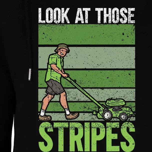 Look At Those Stripes Lawn Mowing Funny Dad Lawn Mower Womens Funnel Neck Pullover Hood