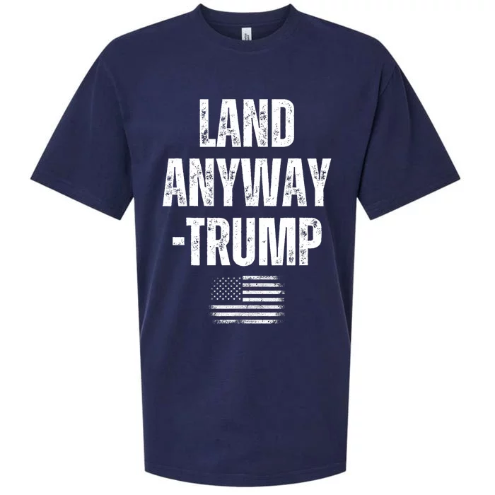 Land Anyway Trump Funny Saying America Flag Sueded Cloud Jersey T-Shirt