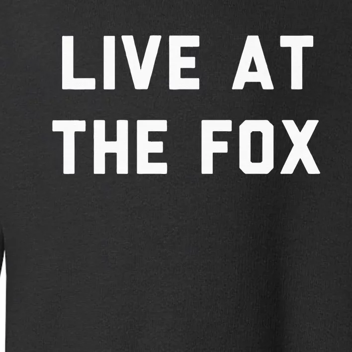 Live At The Fox Classic Rock Music Inspired Southern Rock Toddler Sweatshirt