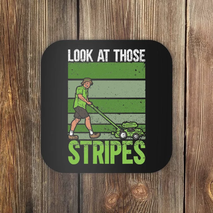 Look At Those Stripes Lawn Mowing Funny Dad Lawn Mower Coaster