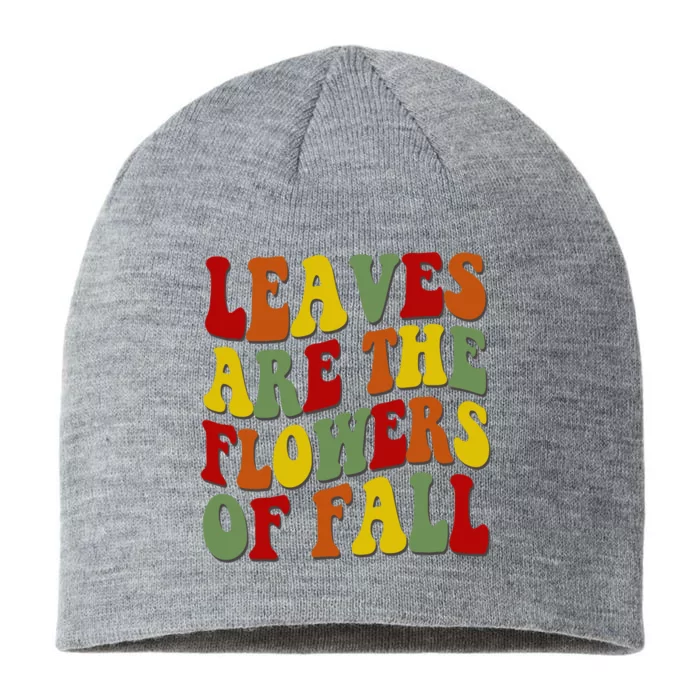 Leaves Are The Flowers Of Fall Retro 8 1/2in Sustainable Knit Beanie