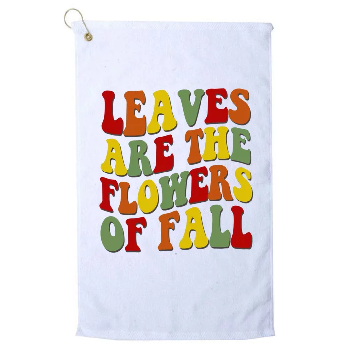 Leaves Are The Flowers Of Fall Retro Platinum Collection Golf Towel