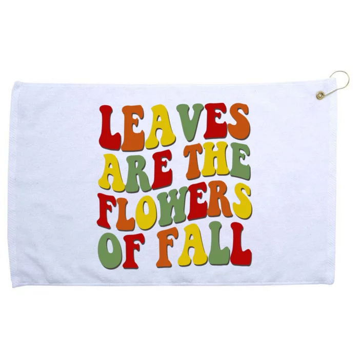 Leaves Are The Flowers Of Fall Retro Grommeted Golf Towel