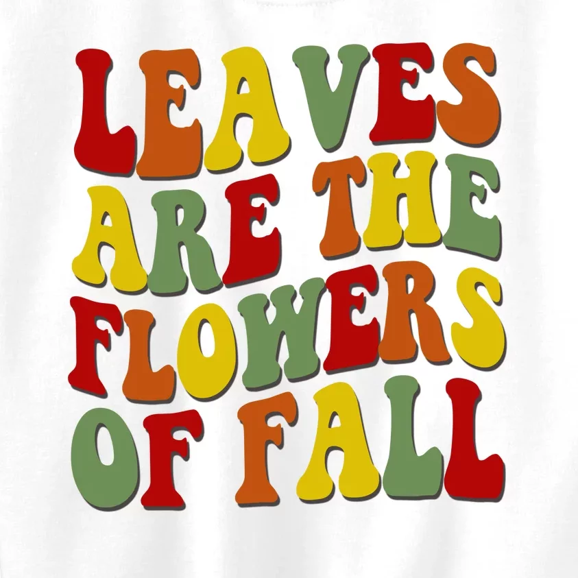 Leaves Are The Flowers Of Fall Retro Kids Sweatshirt