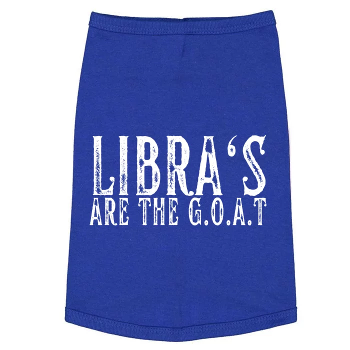 Libras Are The G O A T September October Libra Birthday Gift Doggie Tank