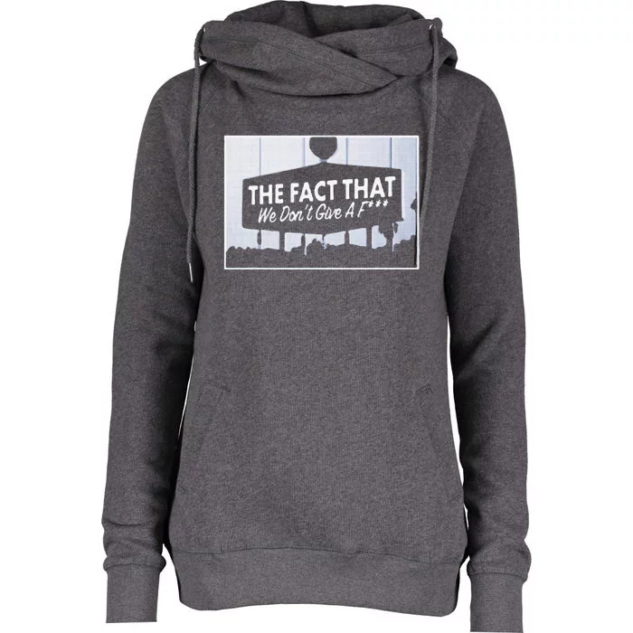 Los Angeles The Fact That We DonT Give A F Womens Funnel Neck Pullover Hood