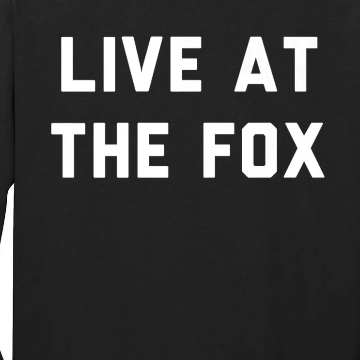 Live At The Fox Classic Rock Music Inspired Southern Rock Tall Long Sleeve T-Shirt