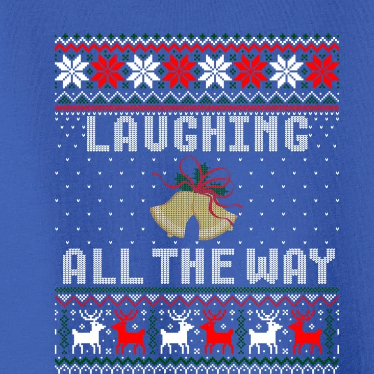 Laughing All The Way Jingle Bells Ugly Sweater Gift Toddler T-Shirt