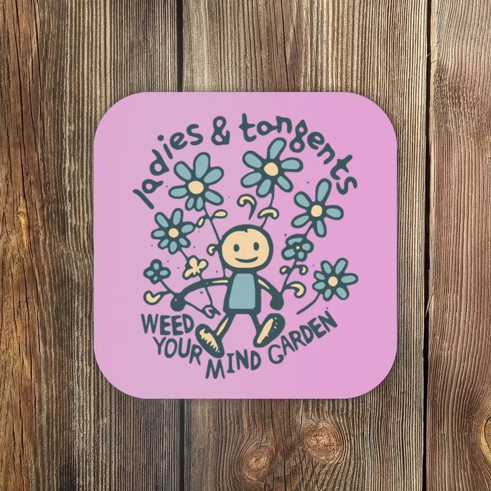 Ladies And Tangents Weed Your Mind Garden Coaster