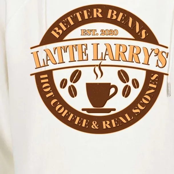 Latte Larry's Better Beans Hot Coffee & Real Scones Emblem Womens Funnel Neck Pullover Hood