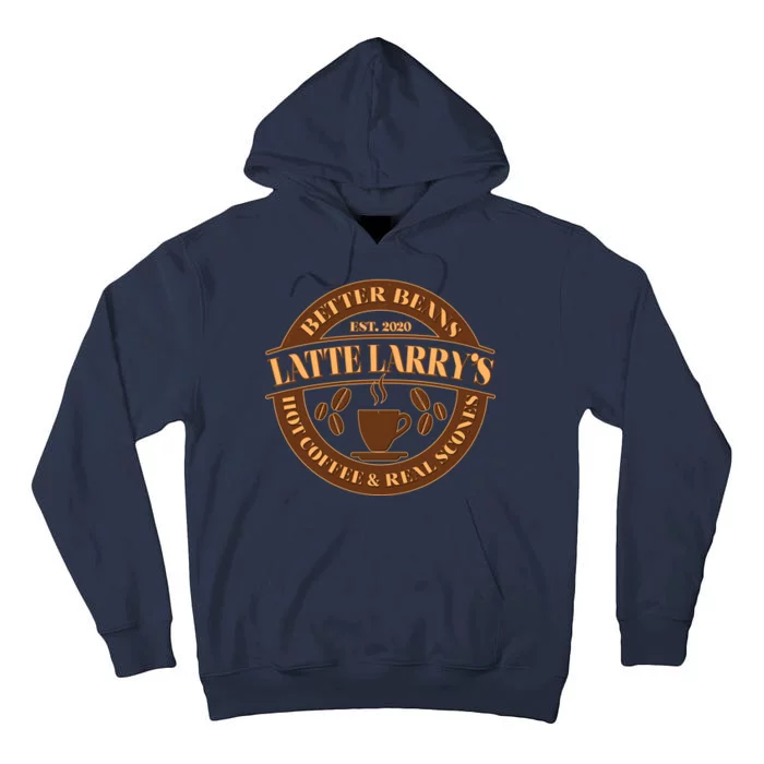 Latte Larry's Better Beans Hot Coffee & Real Scones Emblem Tall Hoodie