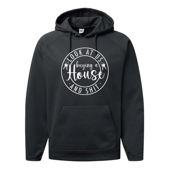 Look At Us Buying A House Proud First Time Homeowner Couple Performance Fleece Hoodie