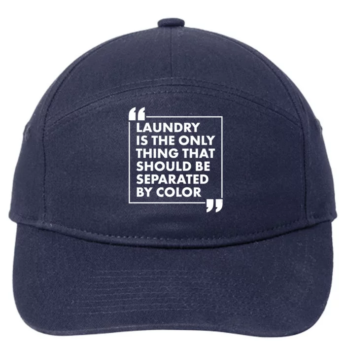 Laundry Is The Only Thing That Should Be Separated By Color 7-Panel Snapback Hat