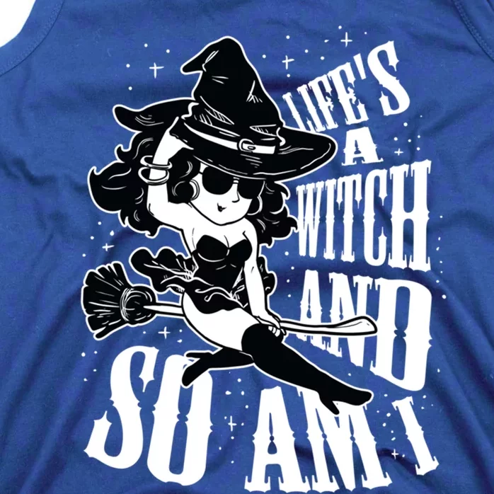 Lifes A Witch And So Am I Witch Lover Halloween Cool Gift Tank Top