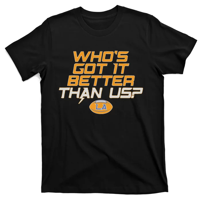 Los Angeles Who’S Got It Better Than Us T-Shirt