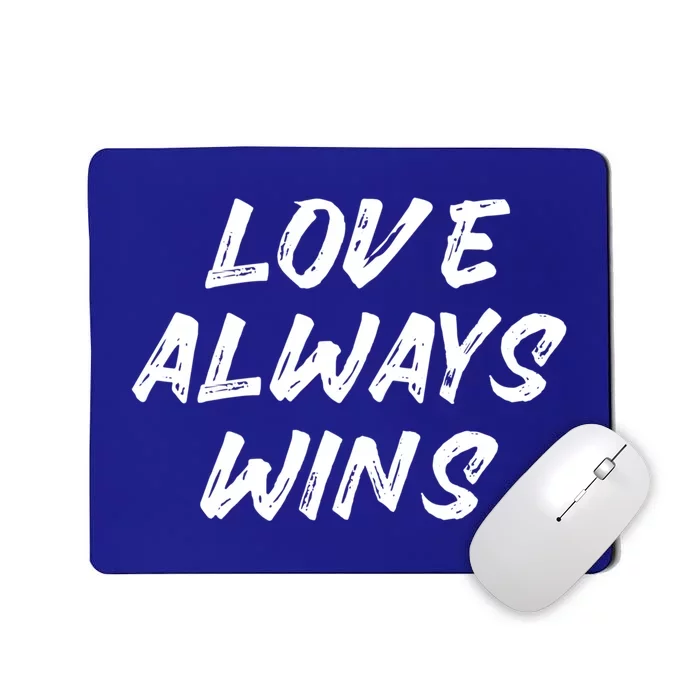 Love Always Wins Gift Mousepad