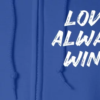 Love Always Wins Gift Full Zip Hoodie