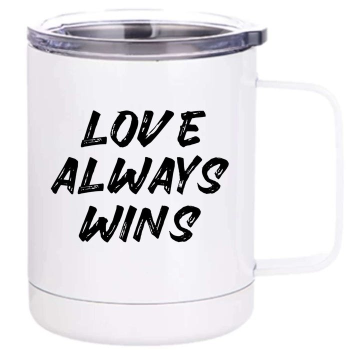 Love Always Wins Gift Front & Back 12oz Stainless Steel Tumbler Cup