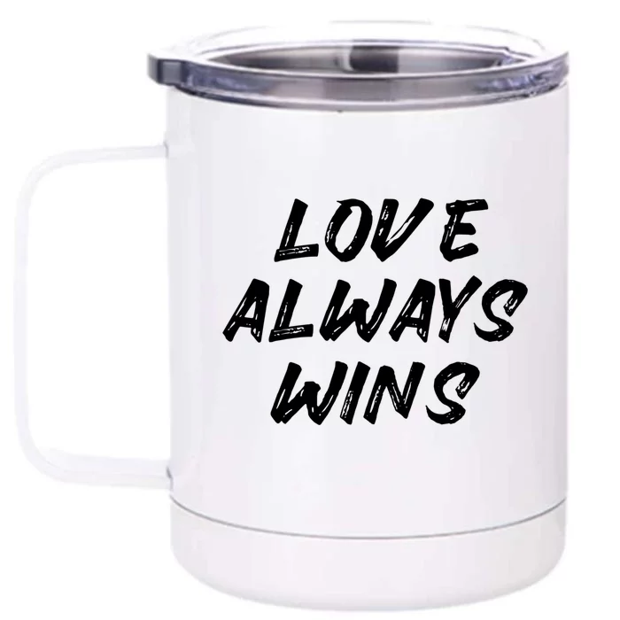 Love Always Wins Gift Front & Back 12oz Stainless Steel Tumbler Cup