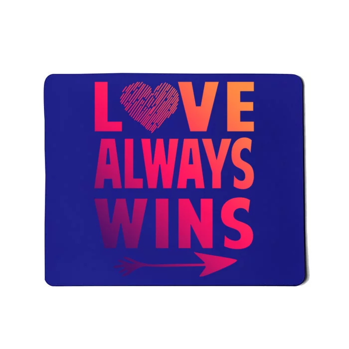 Love Always Wins Inspirational Pride Month Quotes Meaningful Gift Mousepad