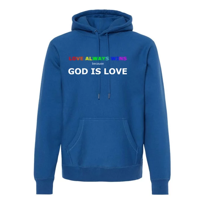 Love Always Wins Because God Is Love Gift Premium Hoodie