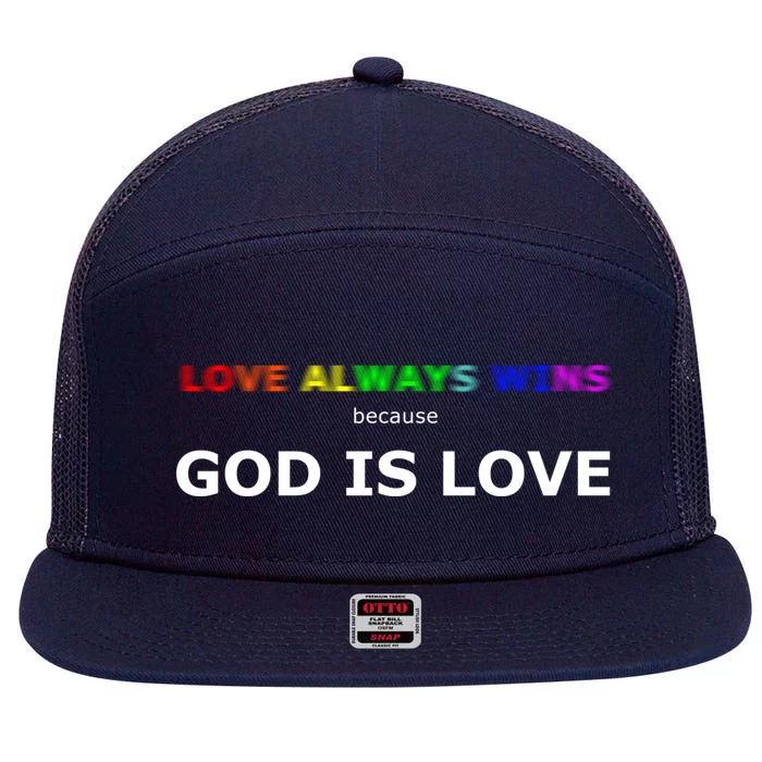 Love Always Wins Because God Is Love Gift 7 Panel Mesh Trucker Snapback Hat