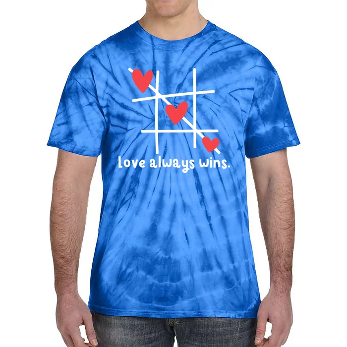 Love Always Wins Inspirational Quote For Believer Of Love Gift Tie-Dye T-Shirt