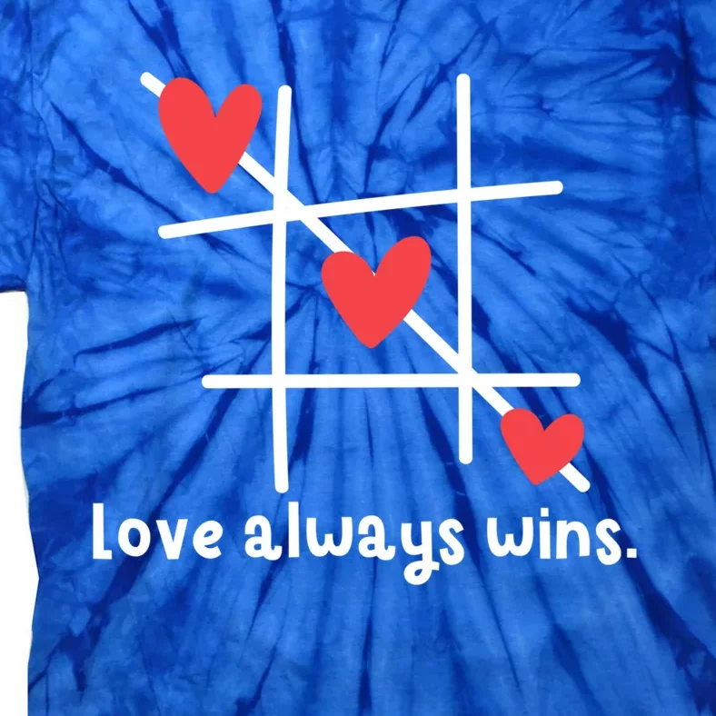 Love Always Wins Inspirational Quote For Believer Of Love Gift Tie-Dye T-Shirt