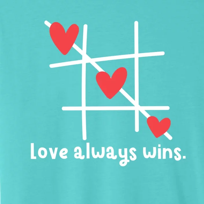 Love Always Wins Inspirational Quote For Believer Of Love Gift ChromaSoft Performance T-Shirt