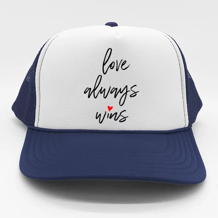 Love Always Wins Gift Trucker Hat