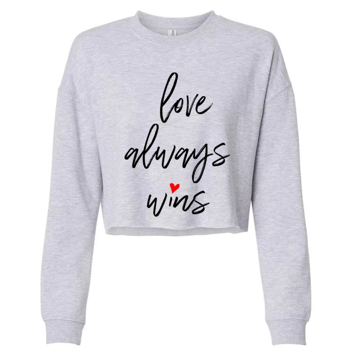 Love Always Wins Gift Cropped Pullover Crew