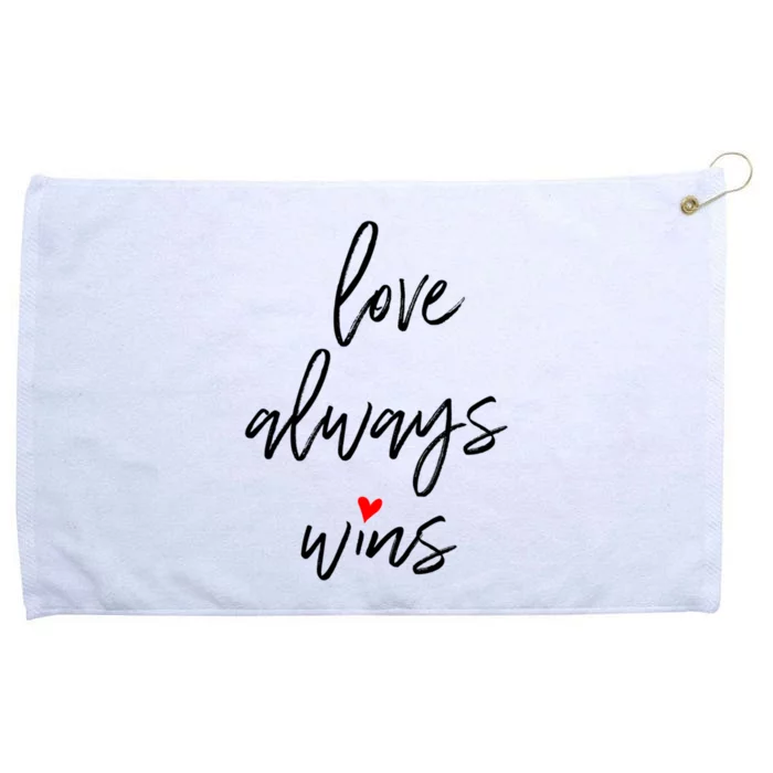 Love Always Wins Gift Grommeted Golf Towel