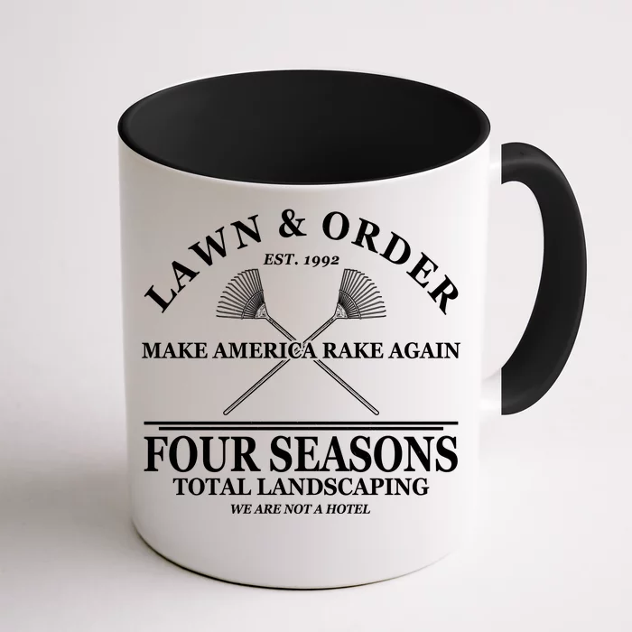 Lawn & Order Make America Rake Again Four Seasons Total Landscaping Coffee Mug