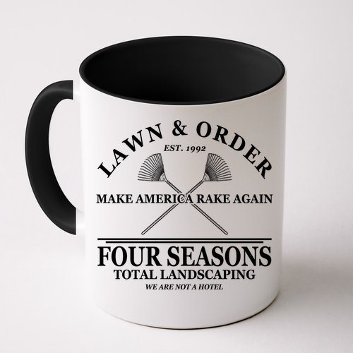 Lawn & Order Make America Rake Again Four Seasons Total Landscaping Coffee Mug