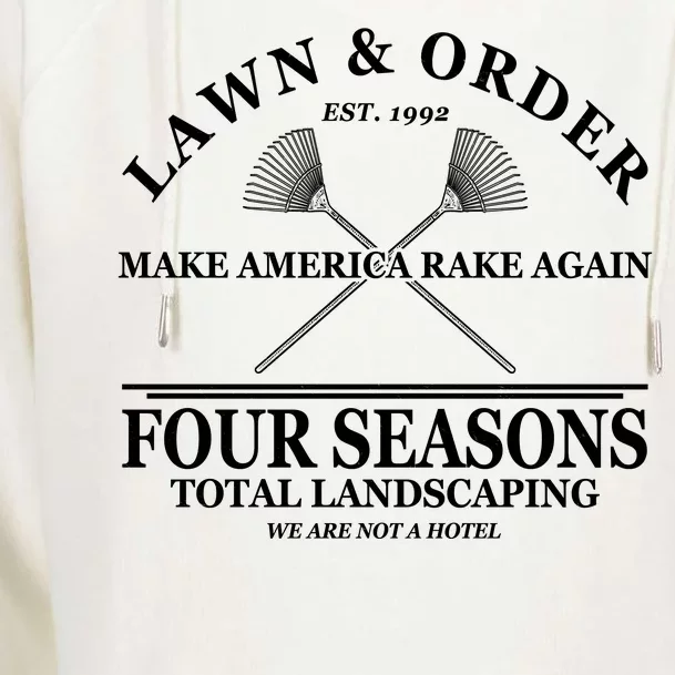 Lawn & Order Make America Rake Again Four Seasons Total Landscaping Womens Funnel Neck Pullover Hood