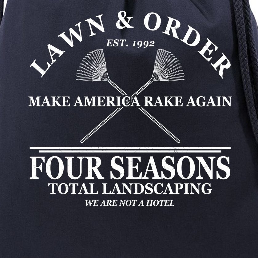 Lawn & Order Make America Rake Again Four Seasons Total Landscaping Drawstring Bag
