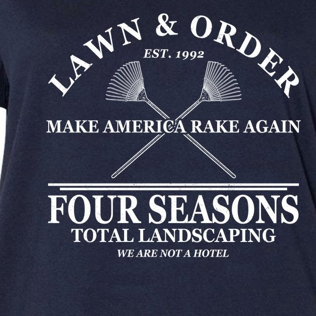 Lawn & Order Make America Rake Again Four Seasons Total Landscaping Women's V-Neck Plus Size T-Shirt