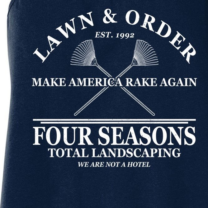 Lawn & Order Make America Rake Again Four Seasons Total Landscaping Women's Racerback Tank
