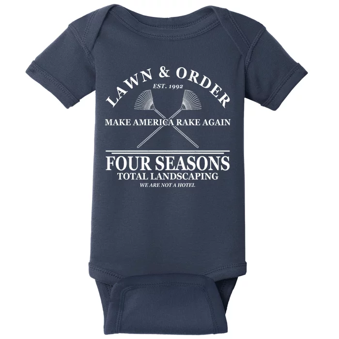 Lawn & Order Make America Rake Again Four Seasons Total Landscaping Baby Bodysuit