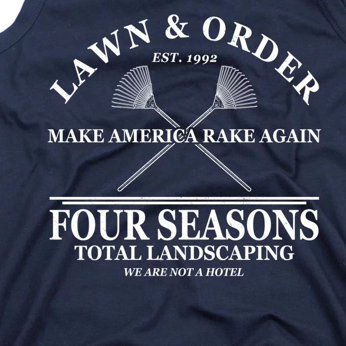Lawn & Order Make America Rake Again Four Seasons Total Landscaping Tank Top